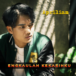 Dengarkan Engkaulah Kekasihku lagu dari Aprilian dengan lirik