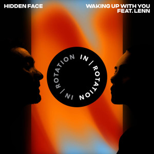 收聽Hidden Face的Waking Up With You (feat. Lenn)歌詞歌曲