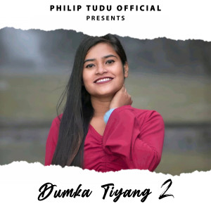 Listen to Dumka Tiyang 2 song with lyrics from Biren Marandi