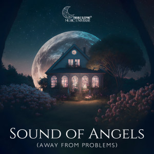 Album Sound of Angels (Away from Problems) oleh Trouble Sleeping Music Universe