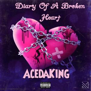 AceDaKing的專輯Diary Of A Broken Heart (Explicit)