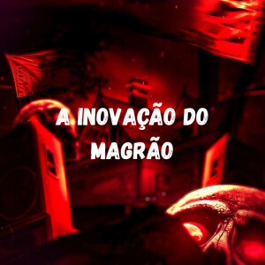Listen to A INOVAÇÃO DO MAGRÃO (Explicit) song with lyrics from MC Alex Revoada