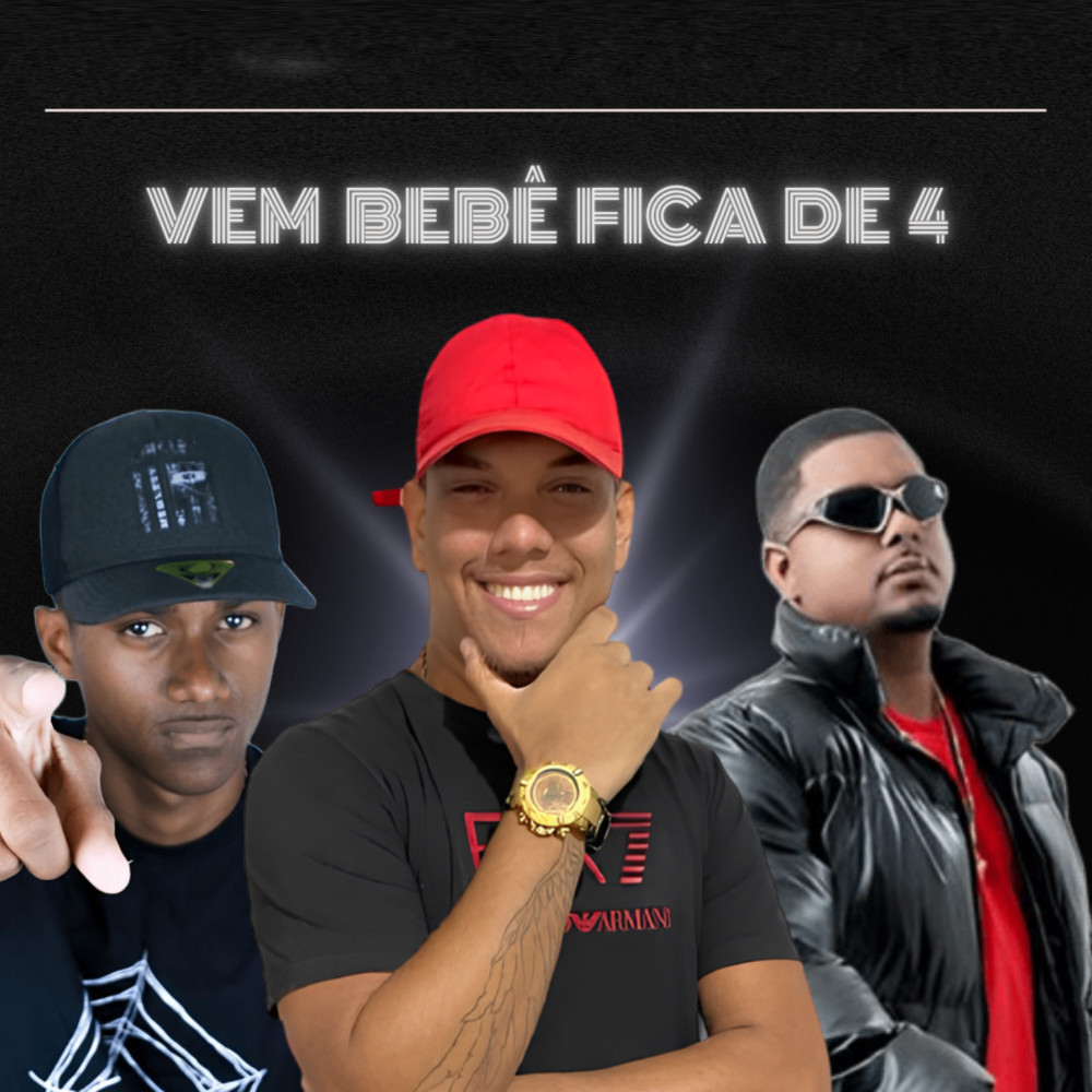 Vem Bebê Fica de 4 (Explicit)