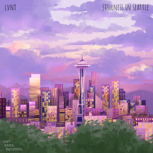 Listen to Stillness in Seattle song with lyrics from LVNT