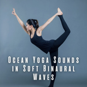 Ocean Yoga Sounds in Soft Binaural Waves