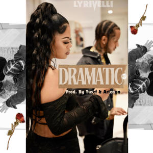 收聽Lyrivelli的DRAMATIC (Explicit)歌詞歌曲
