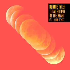 Bonnie Tyler的專輯Total Eclipse of the Heart (Full Moon Remix)