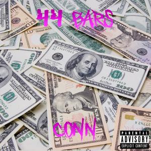 Listen to 44 BARS (Explicit) song with lyrics from Conn