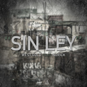 Album Sin Ley (feat. Norick, Poofer & iQlover) (Explicit) oleh West Gold