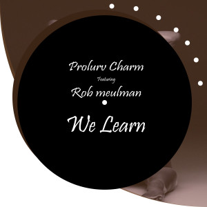 收聽Prolurv Charm的We Learn歌詞歌曲