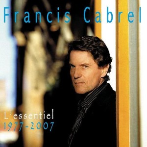 ดาวน์โหลดและฟังเพลง Je t'aimais, je t'aime, je t'aimerai พร้อมเนื้อเพลงจาก Francis Cabrel