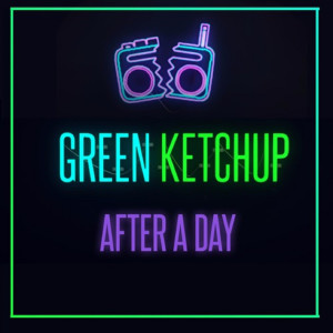 Green Ketchup的专辑After a Day