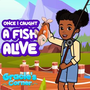 收听Gracie's Corner的Once I Caught A Fish Alive歌词歌曲