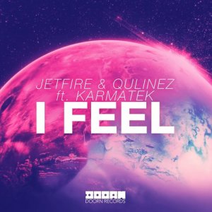 ดาวน์โหลดและฟังเพลง I Feel (feat. Karmatek) [Extended Mix] (Extended Mix) พร้อมเนื้อเพลงจาก JETFIRE