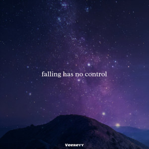 ดาวน์โหลดและฟังเพลง Falling has no control พร้อมเนื้อเพลงจาก Veereyy