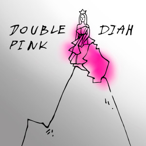 收聽Diah的Double Pink歌詞歌曲