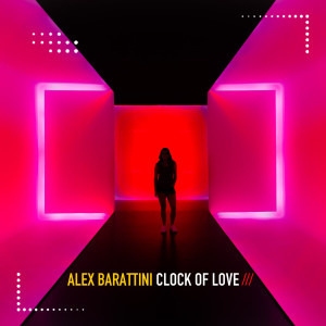 Listen to Clock of Love (Sunset Mix) song with lyrics from Alex Barattini