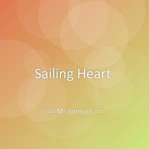 Listen to Sailing Heart song with lyrics from Mr Johnson