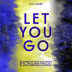 Listen to Let You Go song with lyrics from Morgan Page