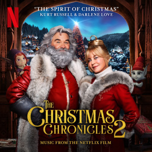 อัลบัม The Spirit of Christmas (Music from the Netflix Film "The Christmas Chronicles 2") ศิลปิน Kurt Russell