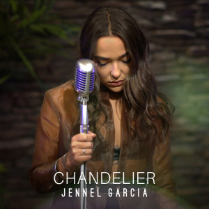 收聽Jennel Garcia的Chandelier歌詞歌曲