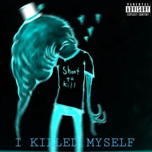 LavaJava的專輯I KILLED MYSELF (Explicit)
