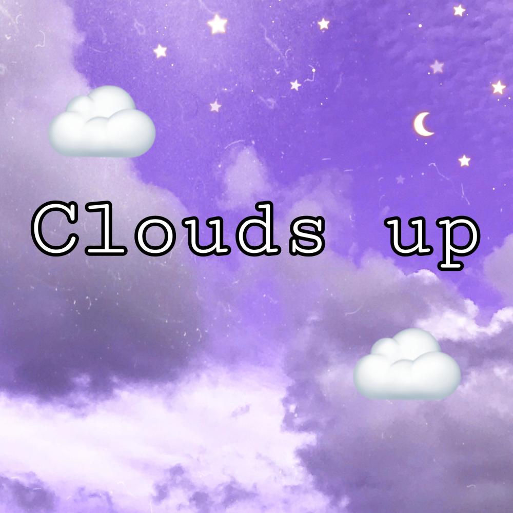 Clouds up