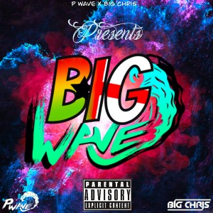 BIG CHRIS的專輯Big Wave (Explicit)