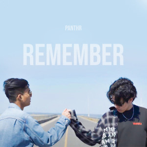 Listen to Remember (Explicit) song with lyrics from PANTHR