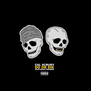Album Do Or Die (feat. Redman) oleh Cal Scruby