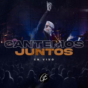 Album Cantemos Juntos (En Vivo) oleh Gadiel Espinoza