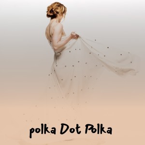 Listen to Polka Dot Polka song with lyrics from Jo Basile