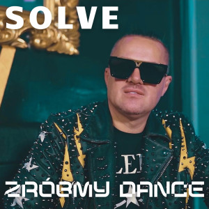 Listen to Zróbmy Dance song with lyrics from Solve