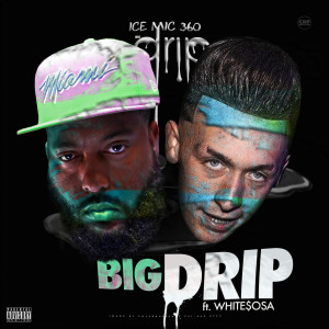 Album Big Drip (Explicit) oleh White $osa