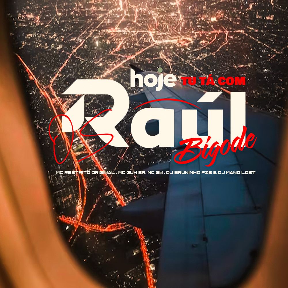 Hoje Tu Tá Com os Raúl Bigode (Explicit)