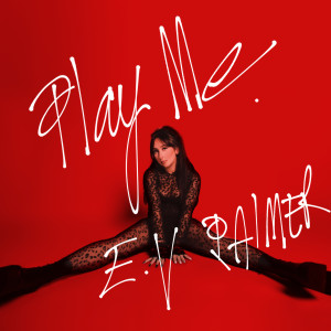 Listen to Play Me song with lyrics from E.V Palmer