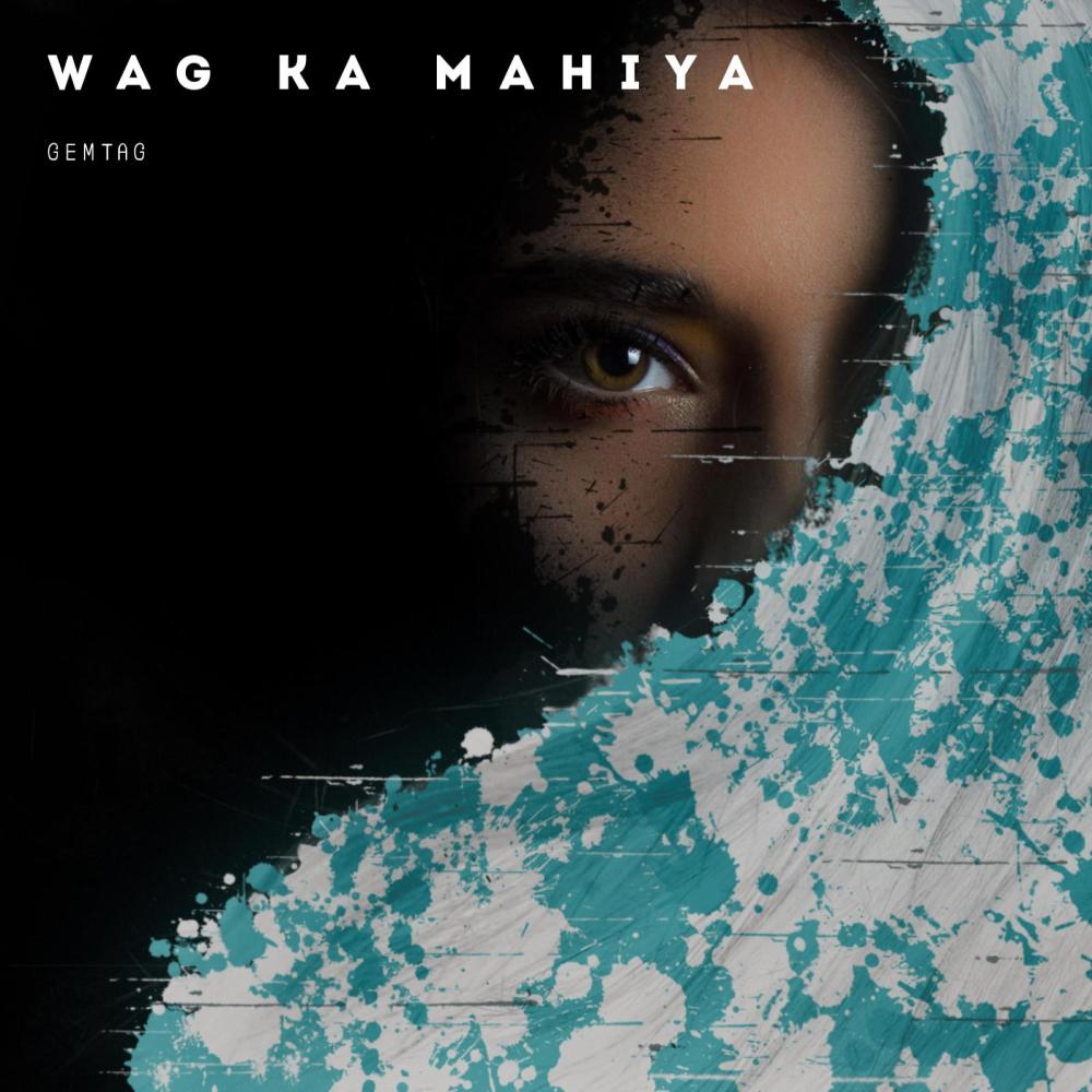 Wag Ka Mahiya