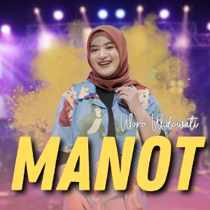 Dengarkan Manot lagu dari Woro Widowati dengan lirik