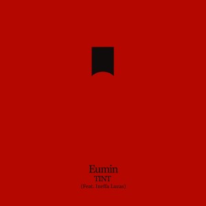 Listen to TINT (feat. Ineffa Lucas) song with lyrics from Eumin