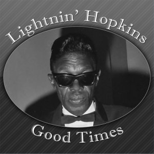 收聽Lightning Hopkins的Good Times歌詞歌曲