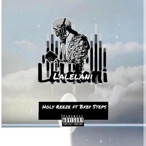 Dengarkan lagu Lalelani (feat. Bxby Steps) nyanyian Holy reeze dengan lirik
