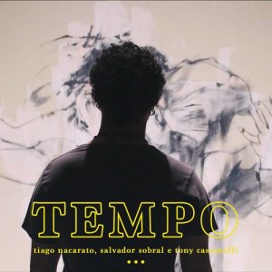 收聽Tiago Nacarato的Tempo歌詞歌曲