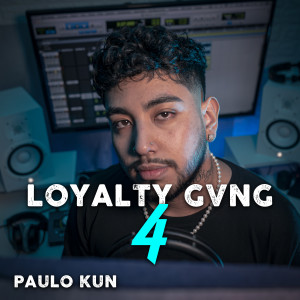 Dengarkan lagu Loyalty Gvng 4 nyanyian Paulo Kun dengan lirik