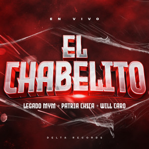 Album El Chabelito (En Vivo) [Explicit] from Legado MyM