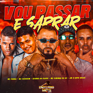 Listen to VOU PASSAR E SARRAR (Explicit) song with lyrics from Afinho do Fluxo