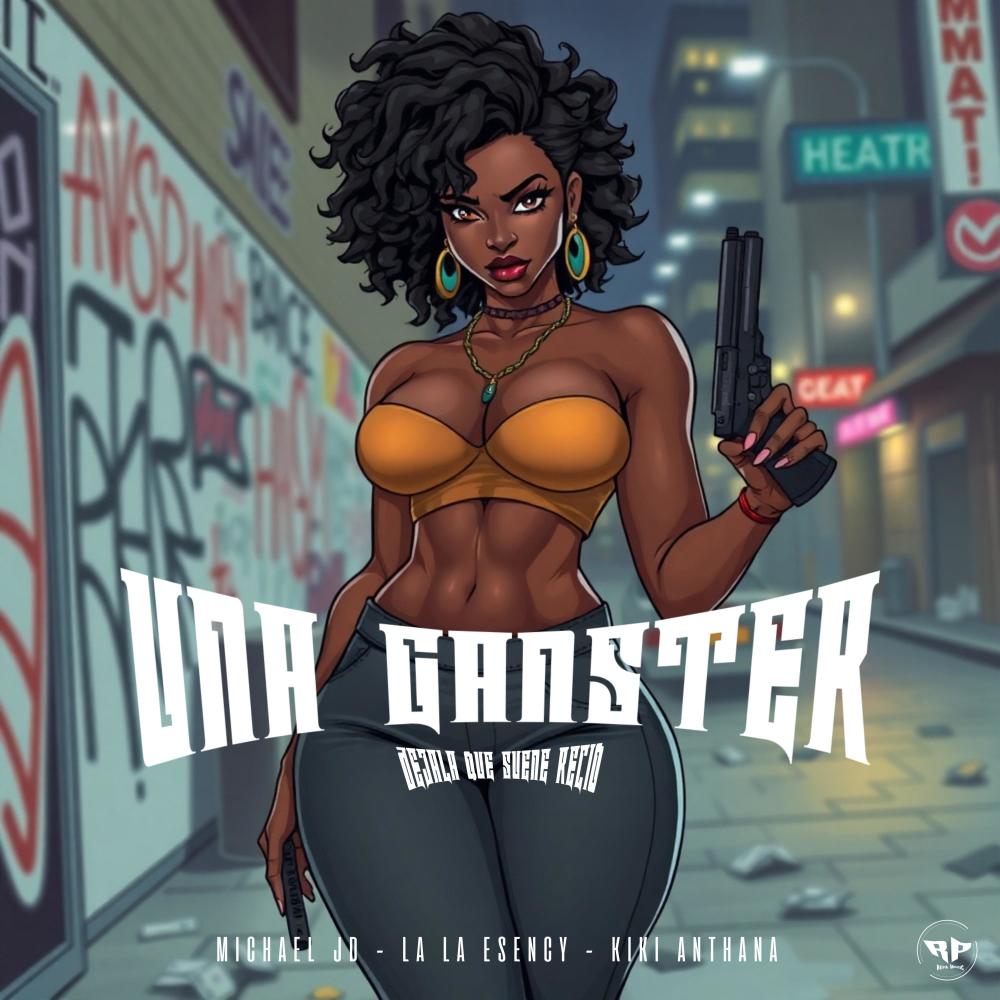 UNA GANSTER (feat. Recio DC, Kiki Antha, Michael JD & Ronal JD) (Explicit)