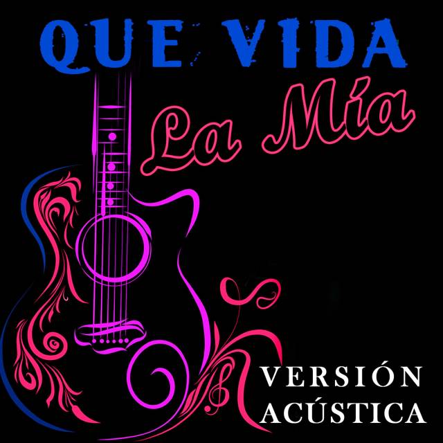 Album Qué Vida La Mía - Versión Acústica oleh Las Mas Románticas
