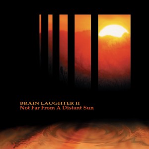อัลบัม Not Far from a Distant Sun ศิลปิน Brain Laughter