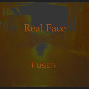 Listen to Real Face song with lyrics from Fuser