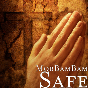 Dengarkan Safe (Explicit) lagu dari MobBamBam dengan lirik
